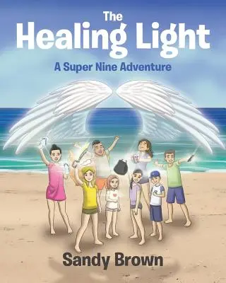 La luz curativa: Una aventura de Súper Nueve - The Healing Light: A Super Nine Adventure