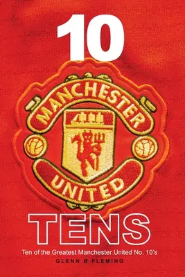 10 decenas del Manchester United - 10 Manchester United Tens