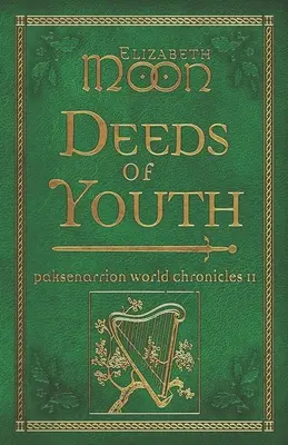 Hazañas de juventud: Paksenarrion Crónicas Mundiales II - Deeds of Youth: Paksenarrion World Chronicles II