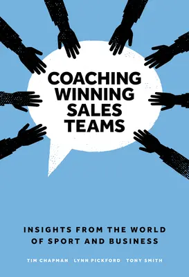 Coaching de equipos de ventas ganadores: Perspectivas del mundo del deporte y la empresa - Coaching Winning Sales Teams: Insights from the World of Sport and Business