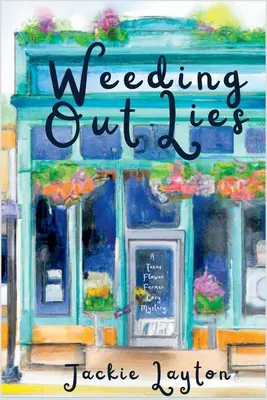 Weeding Out Lies: A Texas Flower Farmer Cozy Mystery