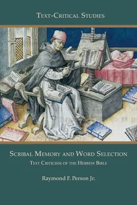 Memoria escribal y selección de palabras: Crítica textual de la Biblia hebrea - Scribal Memory and Word Selection: Text Criticism of the Hebrew Bible