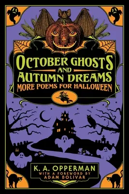 Fantasmas de octubre y sueños de otoño: Más poemas para Halloween - October Ghosts and Autumn Dreams: More Poems for Halloween