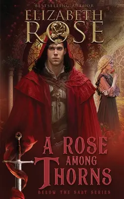 Una rosa entre espinas - A Rose Among Thorns