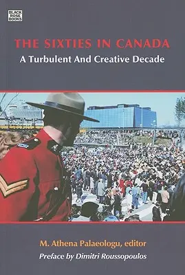 Los años sesenta en Canadá: Una década turbulenta y creativa - The Sixties in Canada: A Turbulent and Creative Decade