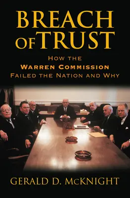 Breach of Trust: How the Warren Commission Failed the Nation and Why (Abuso de confianza: Cómo la Comisión Warren falló a la nación y por qué) - Breach of Trust: How the Warren Commission Failed the Nation and Why