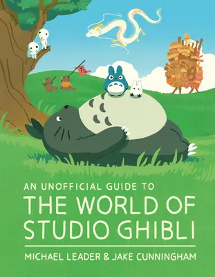 Guía no oficial del mundo de Studio Ghibli - An Unofficial Guide to the World of Studio Ghibli