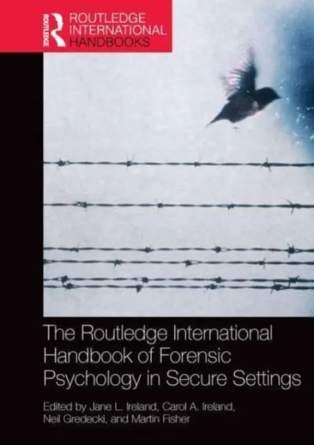 The Routledge International Handbook of Forensic Psychology in Secure Settings (Manual internacional Routledge de psicología forense en entornos seguros) - The Routledge International Handbook of Forensic Psychology in Secure Settings