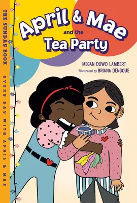 April & Mae y la fiesta del té: El libro de los domingos - April & Mae and the Tea Party: The Sunday Book