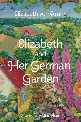 Elizabeth y su jardín alemán (Warbler Classics Annotated Edition) - Elizabeth and Her German Garden (Warbler Classics Annotated Edition)