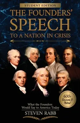 El discurso de los fundadores a una nación en crisis - Edición para estudiantes - The Founders' Speech to a Nation in Crisis - Student Edition