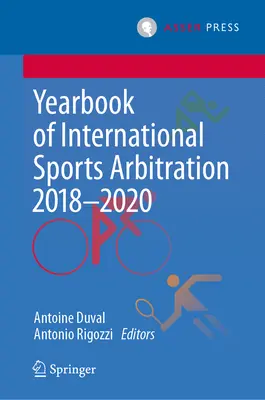 Anuario de arbitraje deportivo internacional 2018-2020 - Yearbook of International Sports Arbitration 2018-2020