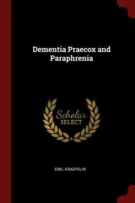 Demencia Praecox y parafrenia - Dementia Praecox and Paraphrenia