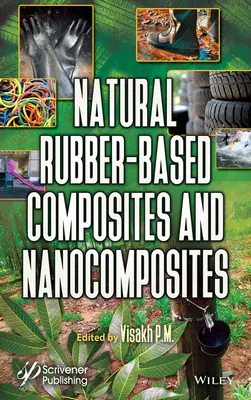 Compuestos y nanocompuestos a base de caucho natural - Natural Rubber-Based Composites and Nanocomposites
