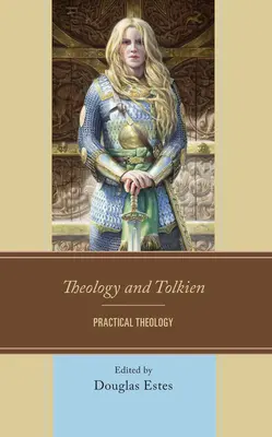 Teología y Tolkien: Teología práctica - Theology and Tolkien: Practical Theology