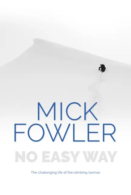 No Easy Way - La difícil vida del recaudador de impuestos escalador - No Easy Way - The challenging life of the climbing taxman