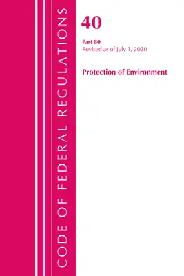 Código de Regulaciones Federales, Título 40: Parte 80 (Protección del Medio Ambiente) Programas de Aire: Revisado a partir de julio de 2020 - Code of Federal Regulations, Title 40: Part 80 (Protection of Environment) Air Programs: Revised as of July 2020