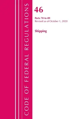 Code of Federal Regulations, Title 46 Shipping 70-89, Revisado a partir del 1 de octubre de 2020 (Oficina del Registro Federal (U S )) - Code of Federal Regulations, Title 46 Shipping 70-89, Revised as of October 1, 2020 (Office of the Federal Register (U S ))