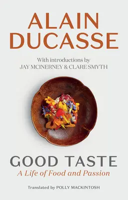 El buen gusto: Una vida de comida y pasión - Good Taste: A Life of Food and Passion