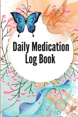 Diario de medicación: Libro de registro de medicación diaria de 52 semanas para el seguimiento de la medicación personal y las píldoras Diario de seguimiento de medicamentos, de lunes a s - Daily Medication Log Book: 52-Week Daily Medication Chart Book To Track Personal Medication And Pills Daily Medicine Tracker Journal, Monday To S