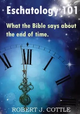 Escatología 101: Lo que dice la Biblia sobre el fin de los tiempos - Eschatology 101: What the Bible says about the end of time