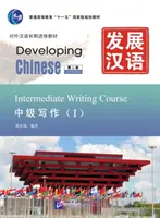 Desarrollo del chino - Curso intermedio de escritura vol.1 - Developing Chinese - Intermediate Writing Course vol.1