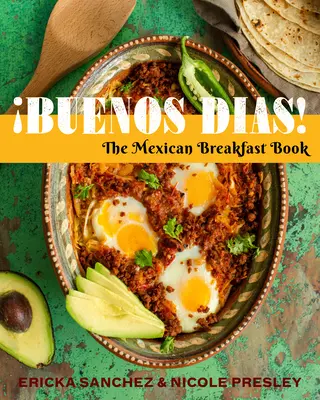 ¡Buenos Das! El Libro de los Desayunos Mexicanos - Buenos Das!: The Mexican Breakfast Book