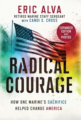 Radical Courage: Cómo el sacrificio de un marine ayudó a cambiar América - Radical Courage: How One Marine's Sacrifice Helped Change America