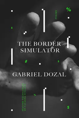 El simulador de fronteras: Poemas - The Border Simulator: Poems