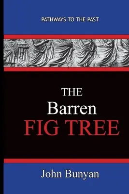 La higuera estéril - John Bunyan - The Barren Fig Tree - John Bunyan