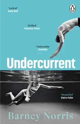 Undercurrent - La desgarradora y esperanzadora novela sobre la búsqueda de uno mismo, de la autora del bestseller del Times Five Rivers Met on a Woode. - Undercurrent - The heartbreaking and ultimately hopeful novel about finding yourself, from the Times bestselling author of Five Rivers Met on a Woode