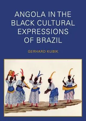 Angola en las expresiones culturales negras de Brasil - Angola in the Black Cultural Expressions of Brazil