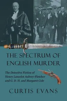 El espectro del asesinato inglés: La ficción detectivesca de Henry Lancelot Aubrey-Fletcher y G. D. H. y Margaret Cole - The Spectrum of English Murder: The Detective Fiction of Henry Lancelot Aubrey-Fletcher and G. D. H. and Margaret Cole