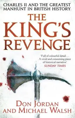 La venganza del rey: Carlos II y la mayor cacería humana de la historia británica - King's Revenge - Charles II and the Greatest Manhunt in British History