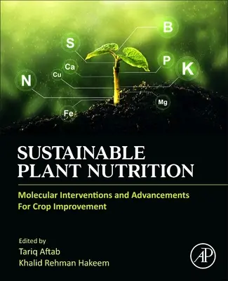 Nutrición vegetal sostenible: Intervenciones y avances moleculares para la mejora de los cultivos - Sustainable Plant Nutrition: Molecular Interventions and Advancements for Crop Improvement