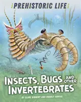 Vida prehistórica: insectos, chinches y otros invertebrados - Prehistoric Life: Insects, Bugs and Other Invertebrates