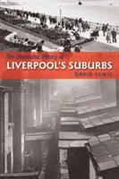 Historia ilustrada de los suburbios de Liverpool - Illustrated History of Liverpool's Suburbs