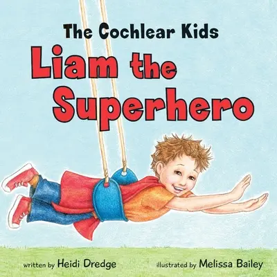 Los niños cocleares: Liam, el superhéroe - The Cochlear Kids: Liam the Superhero