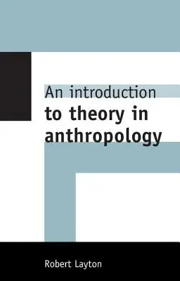 Introducción a la teoría en antropología - An Introduction to Theory in Anthropology