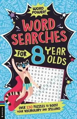 Sopas de letras para niños de 8 años: Más de 130 acertijos para mejorar el vocabulario y la ortografía - Wordsearches for 8 Year Olds: Over 130 Puzzles to Boost Your Vocabulary and Spelling