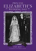 El día de la boda de la princesa Isabel - Princess Elizabeth's Wedding Day