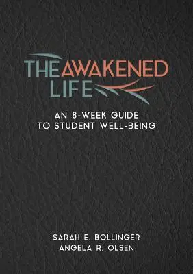 La vida despierta: Una guía de 8 semanas para el bienestar del estudiante - The Awakened Life: An 8-Week Guide to Student Well-Being