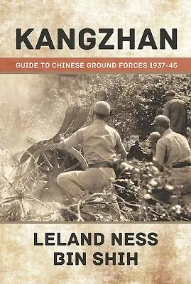 Kangzhan: Guía de las Fuerzas Terrestres Chinas 1937-45 - Kangzhan: Guide to Chinese Ground Forces 1937-45