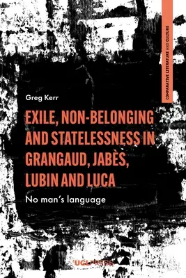 Exilio, no pertenencia y apatridia en Grangaud, Jabs, Lubin y Luca: lenguaje de nadie - Exile, Non-Belonging and Statelessness in Grangaud, Jabs, Lubin and Luca: No man's language