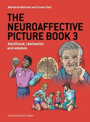 The Neuroaffective Picture Book 3: Adulthood, realization and wisdom (Libro de imágenes neuroafectivas 3: Edad adulta, realización y sabiduría) - The Neuroaffective Picture Book 3: Adulthood, realization and wisdom