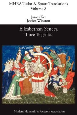 Séneca isabelino: Tres tragedias - Elizabethan Seneca: Three Tragedies