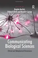 Comunicar las ciencias biológicas: Dimensiones éticas y metafóricas - Communicating Biological Sciences: Ethical and Metaphorical Dimensions