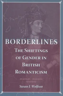 Borderlines: Los cambios de género en el Romanticismo británico - Borderlines: The Shiftings of Gender in British Romanticism