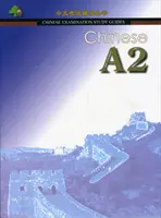 Chino A2: Guía del examen de chino - Chinese A2: Chinese Examination Guide