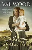 Hijos de la marea - Un apasionante e inolvidable libro de ficción histórica de la autora del bestseller del Sunday Times. - Children Of The Tide - A gripping and unforgettable historical fiction book from the Sunday Times bestselling author